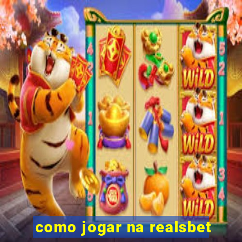 como jogar na realsbet