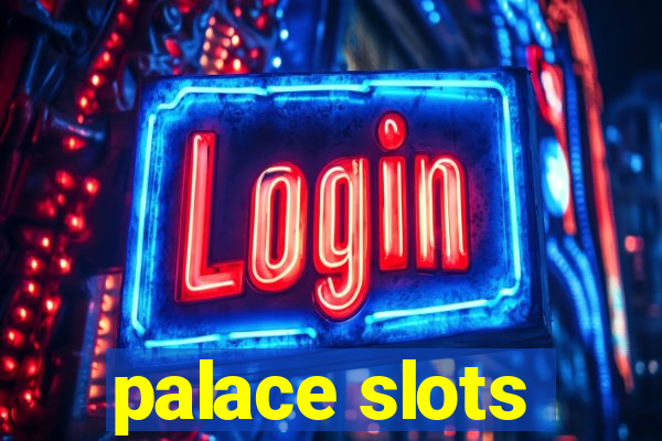 palace slots