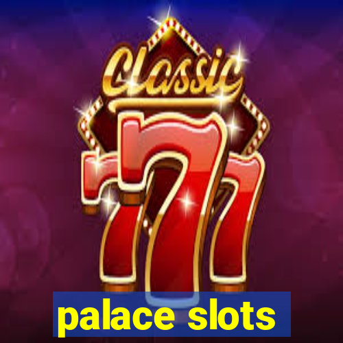 palace slots