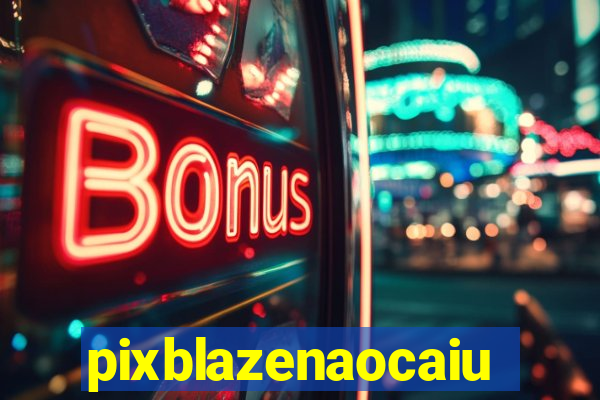 pixblazenaocaiu