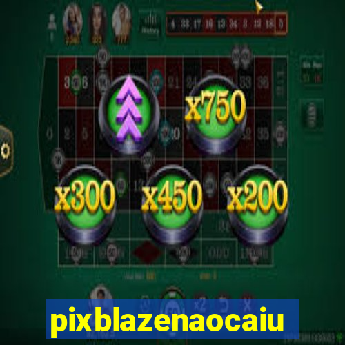 pixblazenaocaiu