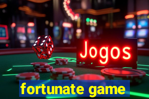 fortunate game