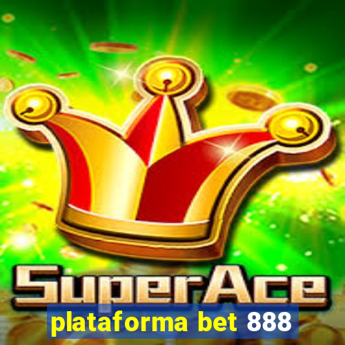 plataforma bet 888