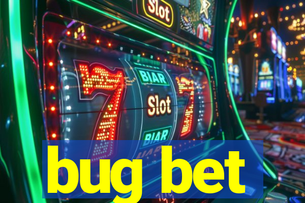 bug bet