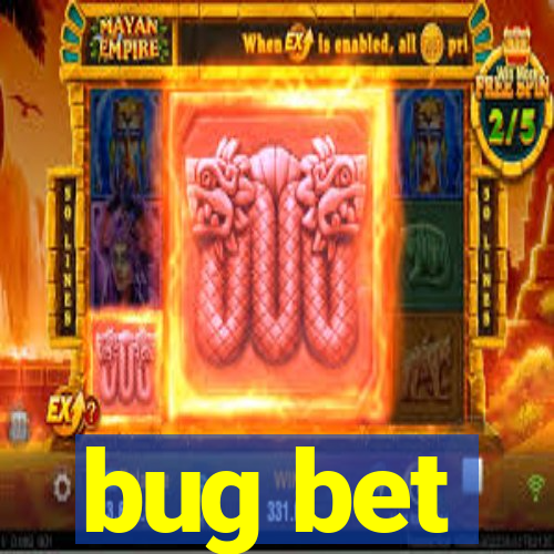 bug bet