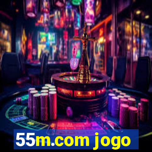 55m.com jogo