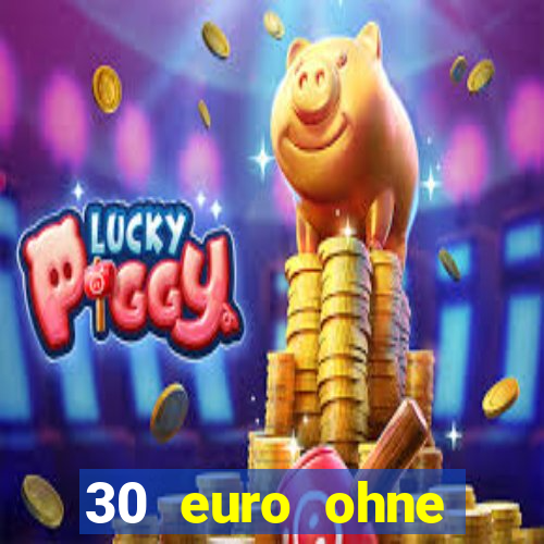 30 euro ohne einzahlung casino