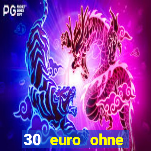 30 euro ohne einzahlung casino