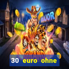 30 euro ohne einzahlung casino