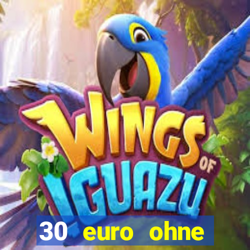 30 euro ohne einzahlung casino