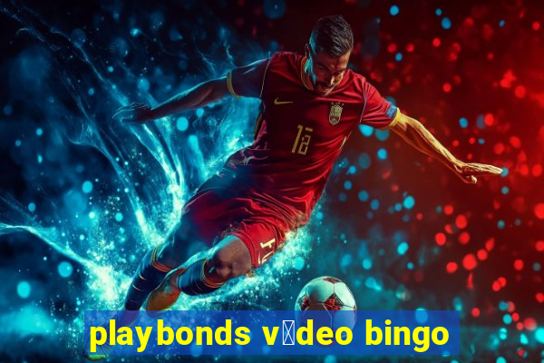 playbonds v铆deo bingo