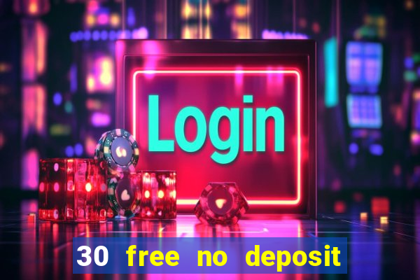 30 free no deposit casino uk