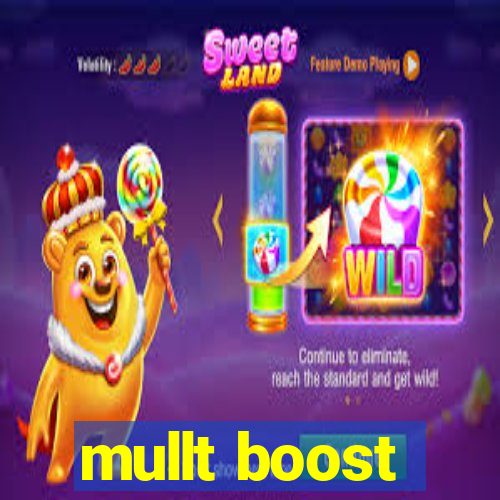 mullt boost