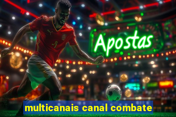 multicanais canal combate