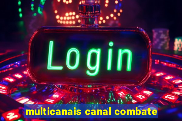 multicanais canal combate