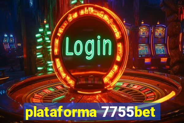 plataforma 7755bet