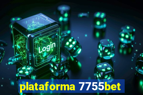 plataforma 7755bet