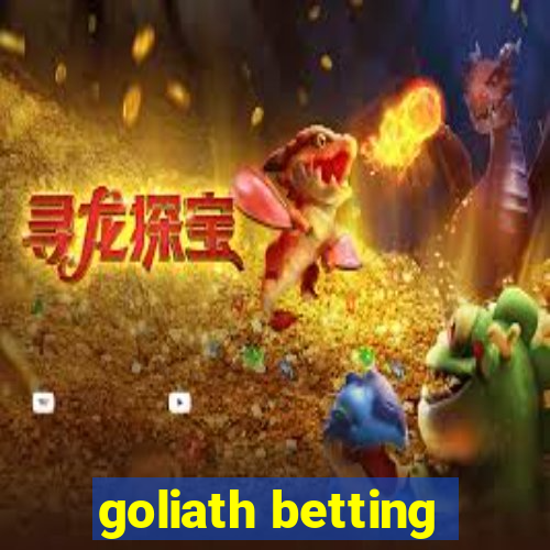 goliath betting