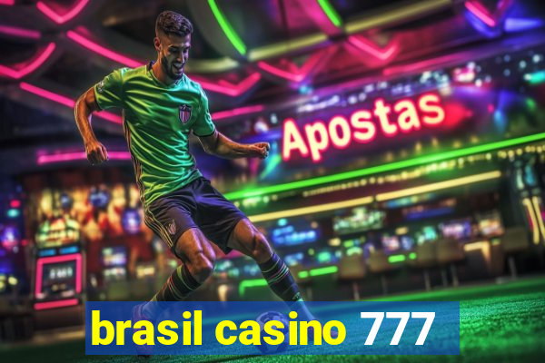 brasil casino 777