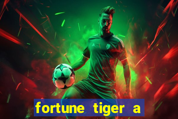 fortune tiger a partir de 1 real