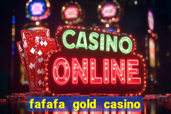 fafafa gold casino real casino slots