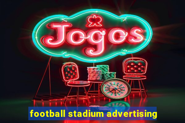 football stadium advertising