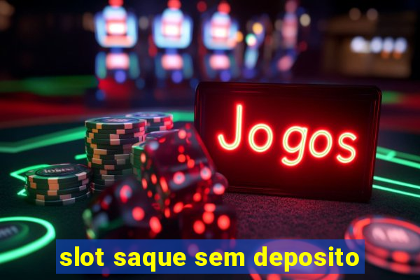 slot saque sem deposito