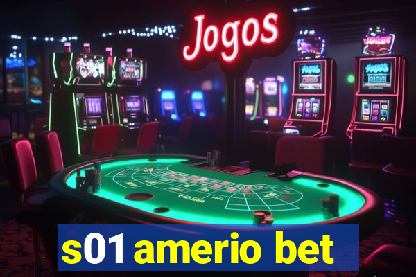 s01 amerio bet