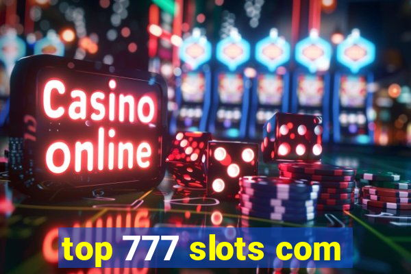 top 777 slots com