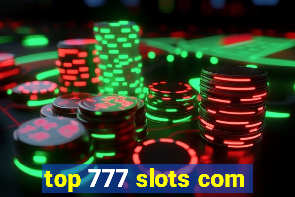 top 777 slots com