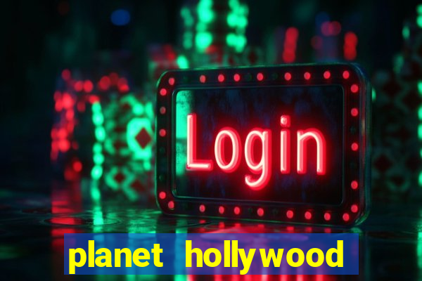 planet hollywood hotel & casino