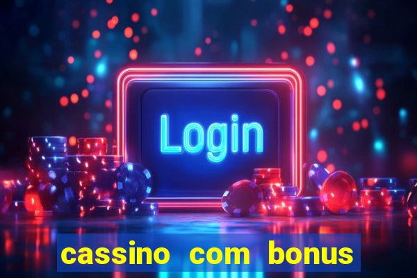 cassino com bonus no cadastro