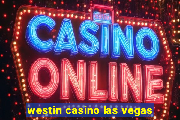 westin casino las vegas