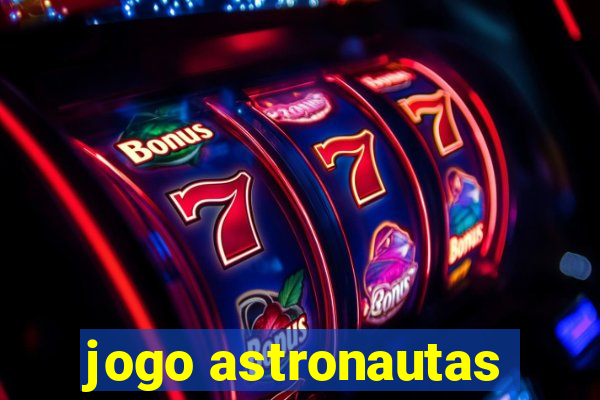 jogo astronautas