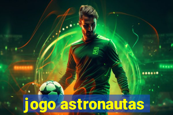 jogo astronautas