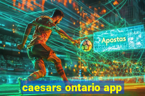 caesars ontario app