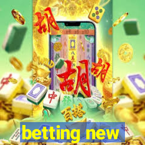 betting new