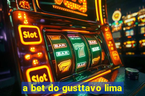 a bet do gusttavo lima