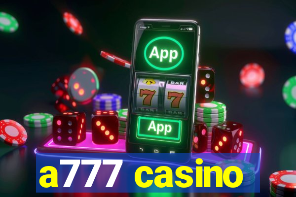 a777 casino