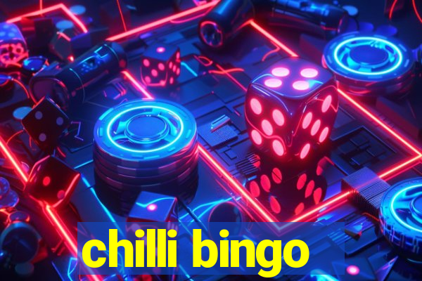 chilli bingo