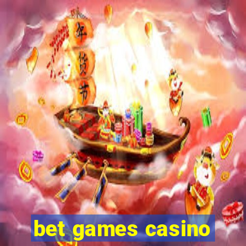 bet games casino