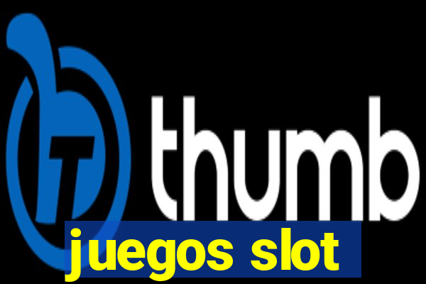 juegos slot