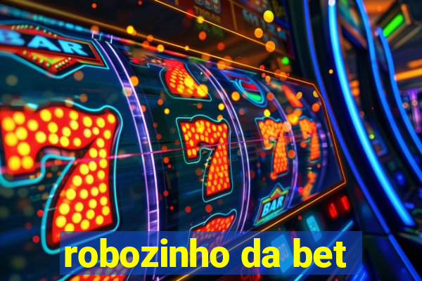 robozinho da bet