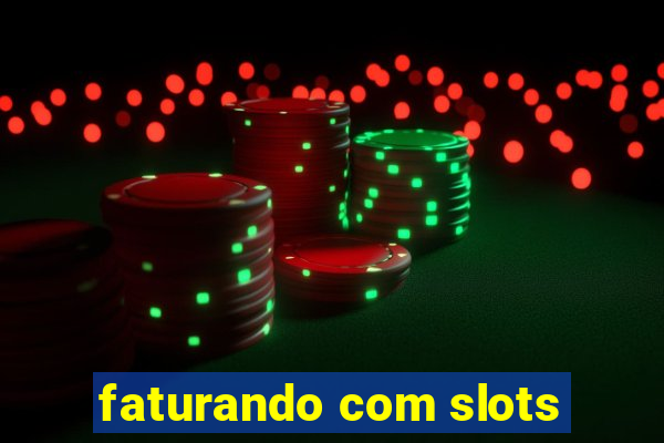 faturando com slots