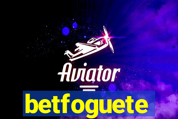 betfoguete