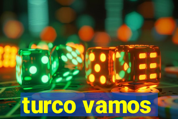 turco vamos