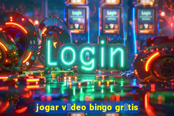 jogar v铆deo bingo gr谩tis