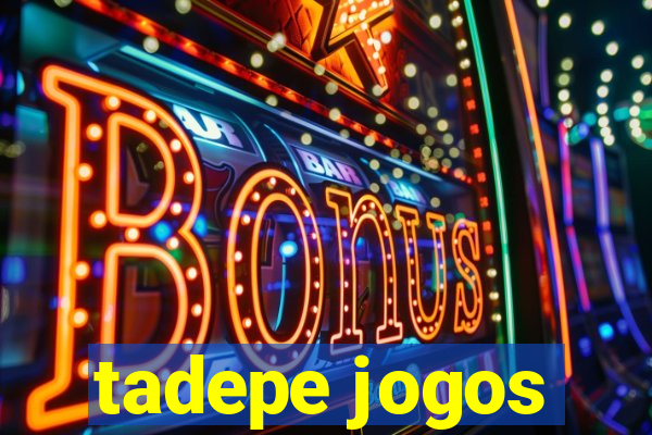 tadepe jogos