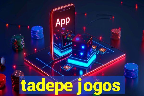 tadepe jogos