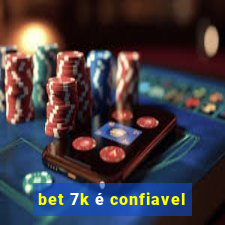 bet 7k é confiavel